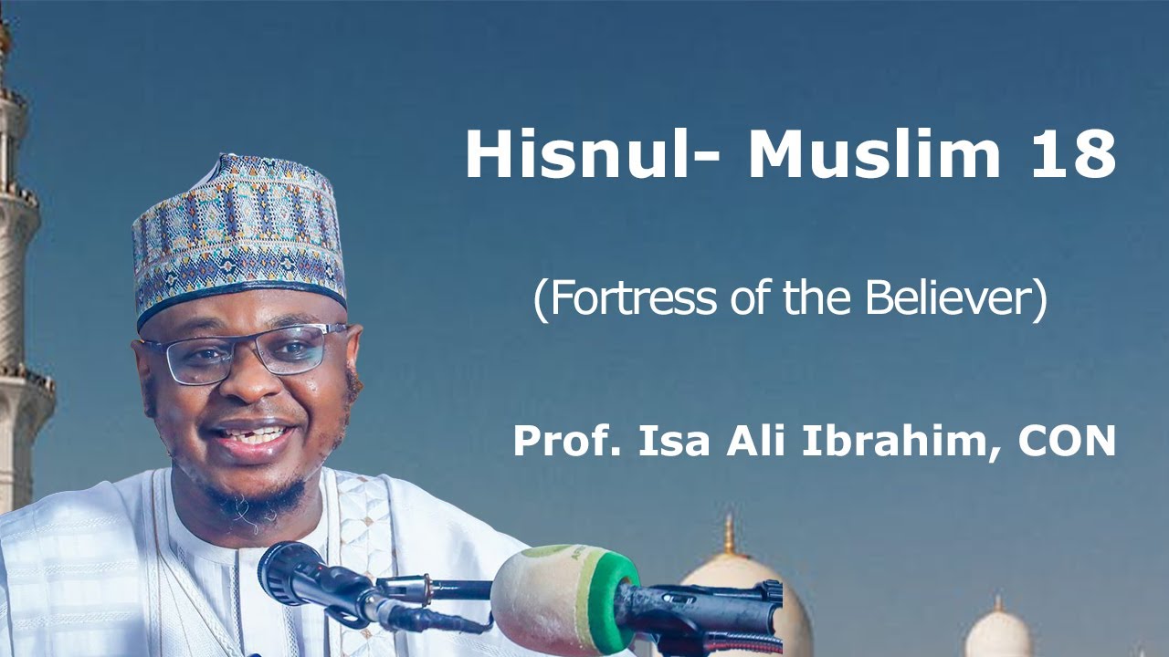 Hisnul - Muslim 18 | Hausa | Prof. Isa Ali Pantami, CON