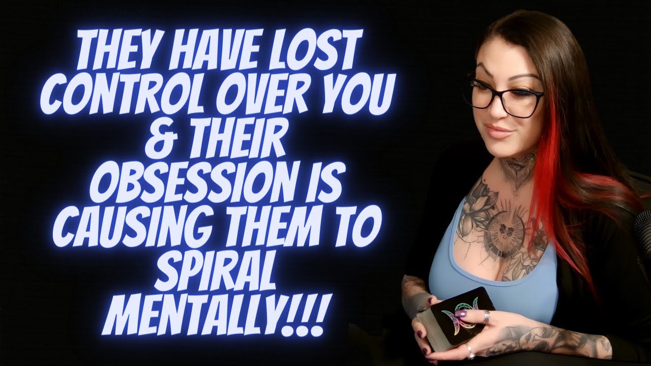 ✨They Have Lost Control Over You & Their Obsession Is Causing Them To Spiral Mentally!!!