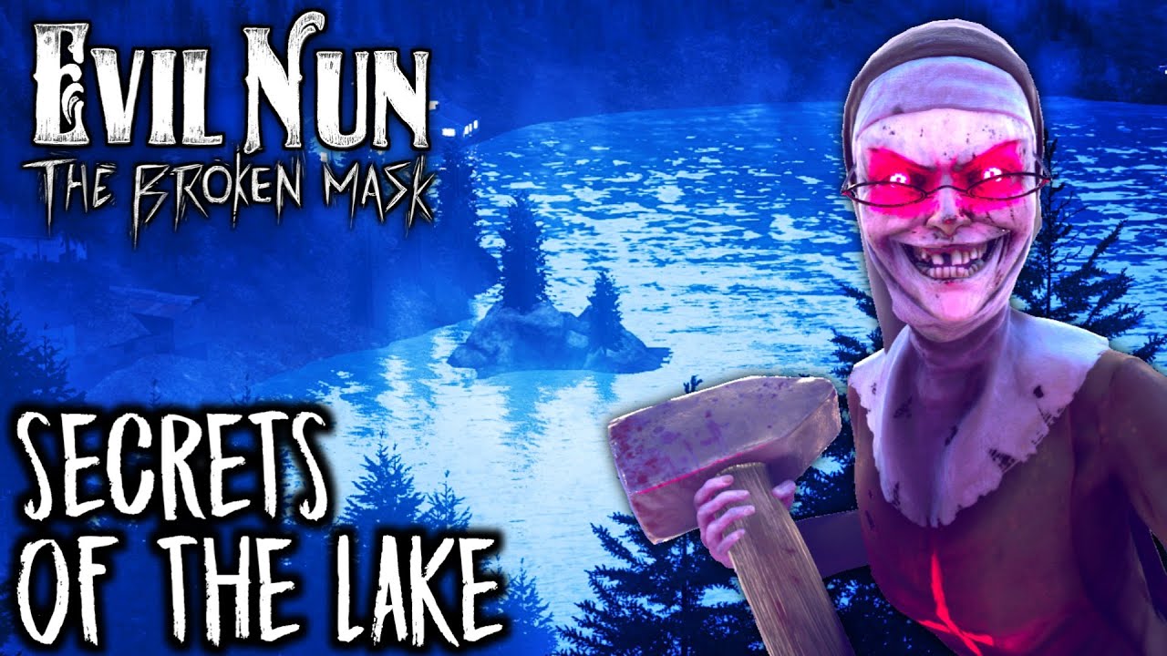 Evil Nun The Broken Mask - ПОЧТИ В ОЗЕРО И НОВЫЕ СЕКРЕТЫ 😃 (English Video)