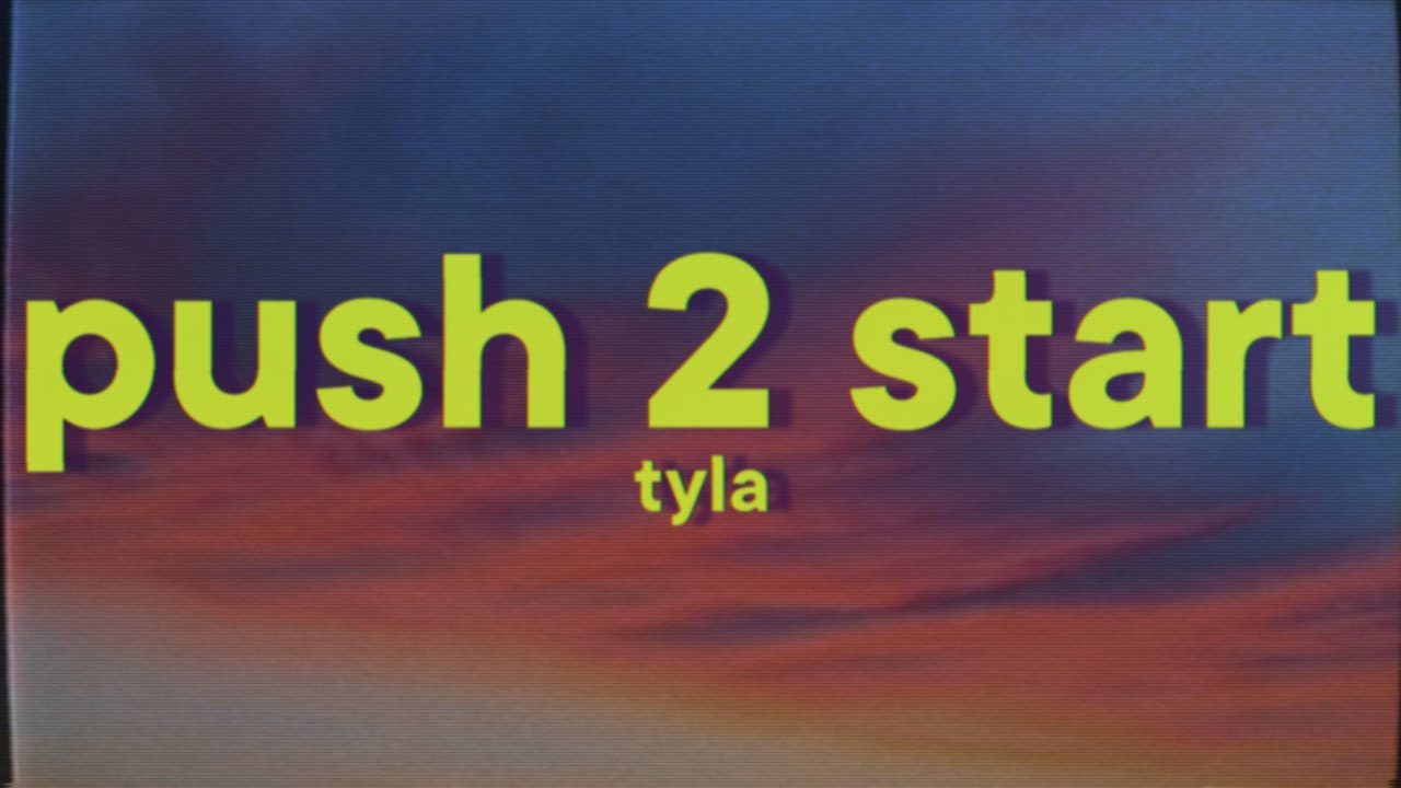 Tyla - PUSH 2 START [Lyrics]