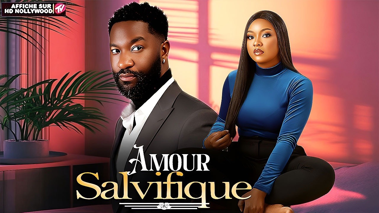 AMOUR SALVIFIQUE :Film Nigerian En Francais Complete