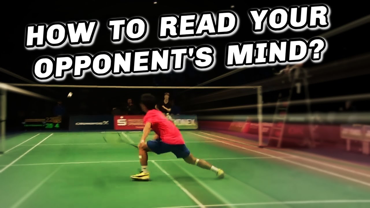 Badminton: How To Read Your Opponent's Mind?