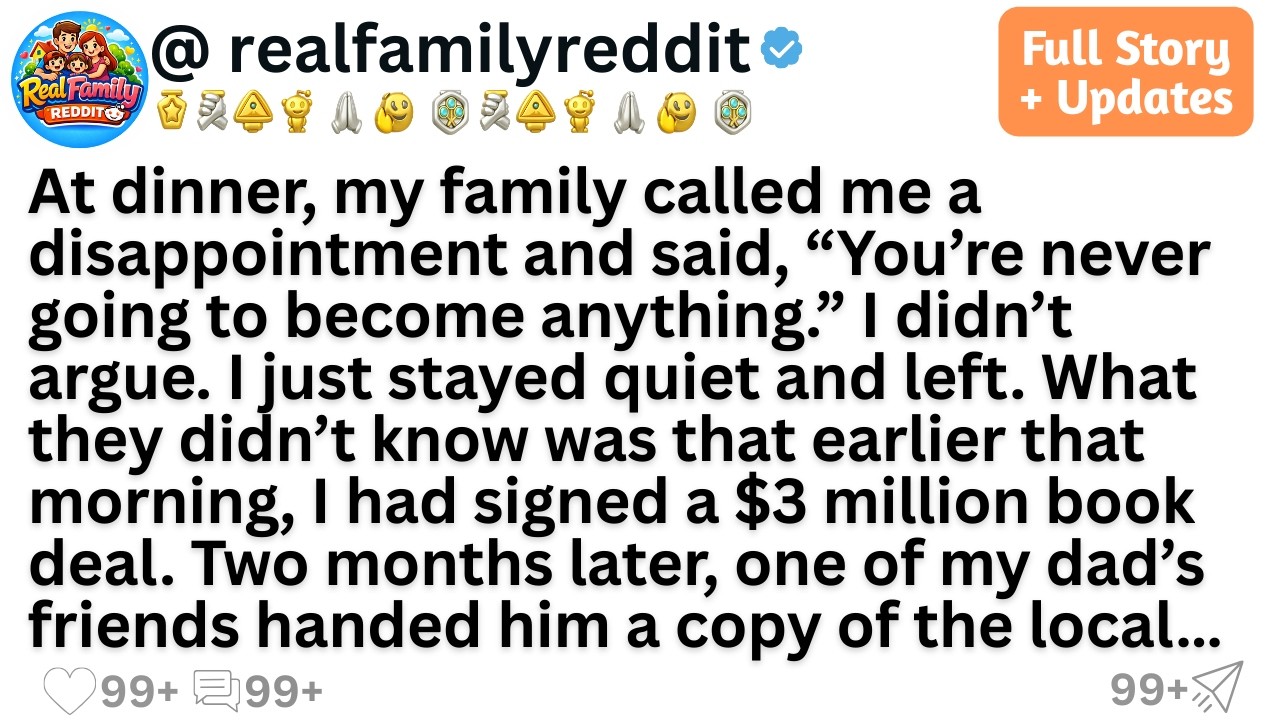 At dinner, my family called me a disappointment and said, “You’re never going to become anything...