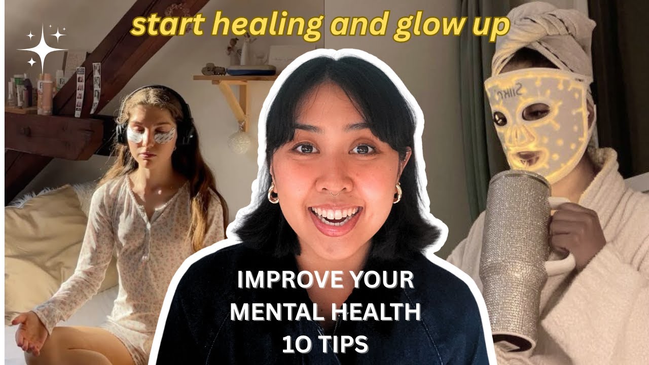 10 Tips to DRASTICALLY improve your mental health | find joy in life and living