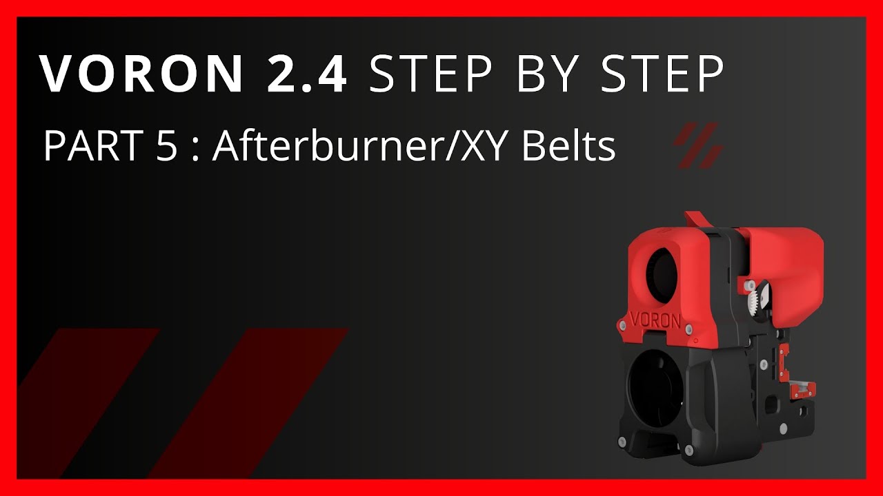 Voron 2.4 Step By Step Part 5 Afterburner/XY Belts