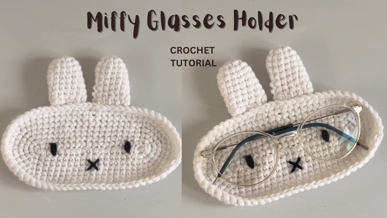 Miffy Glasses Holder | Crochet Tutorial | Beginner Friendly | Easy | Crochet Specs holder