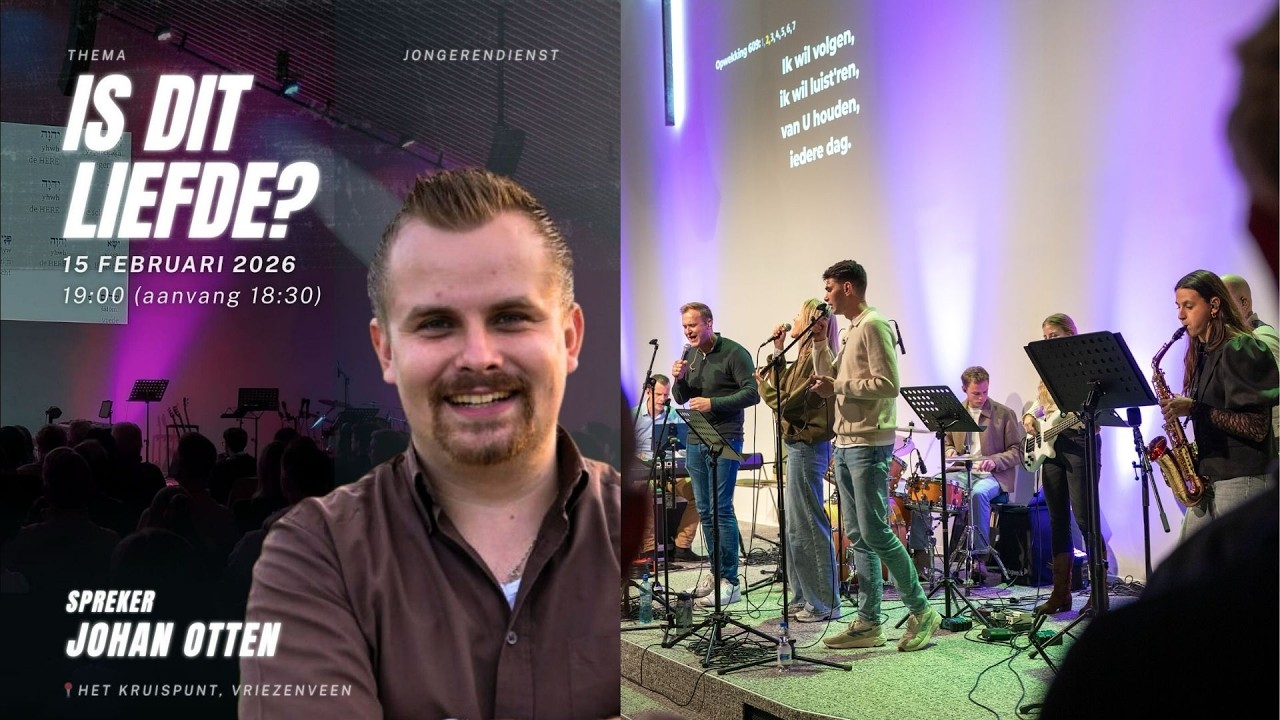 Jongerendienst 15 februari 2026 | Johan Otten & Reasons Worship | ‘Is dit liefde?’