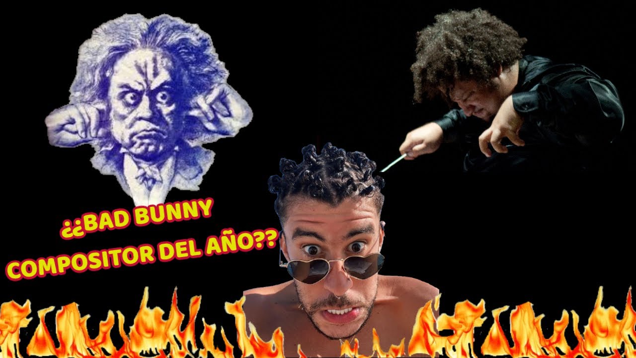 BAD BUNNY COMPOSITOR DEL A&Ntilde;O??😂...ES UNA BROMA??😳💩  REACCI&Oacute;N DE UN DIRECTOR DE ORQUESTA