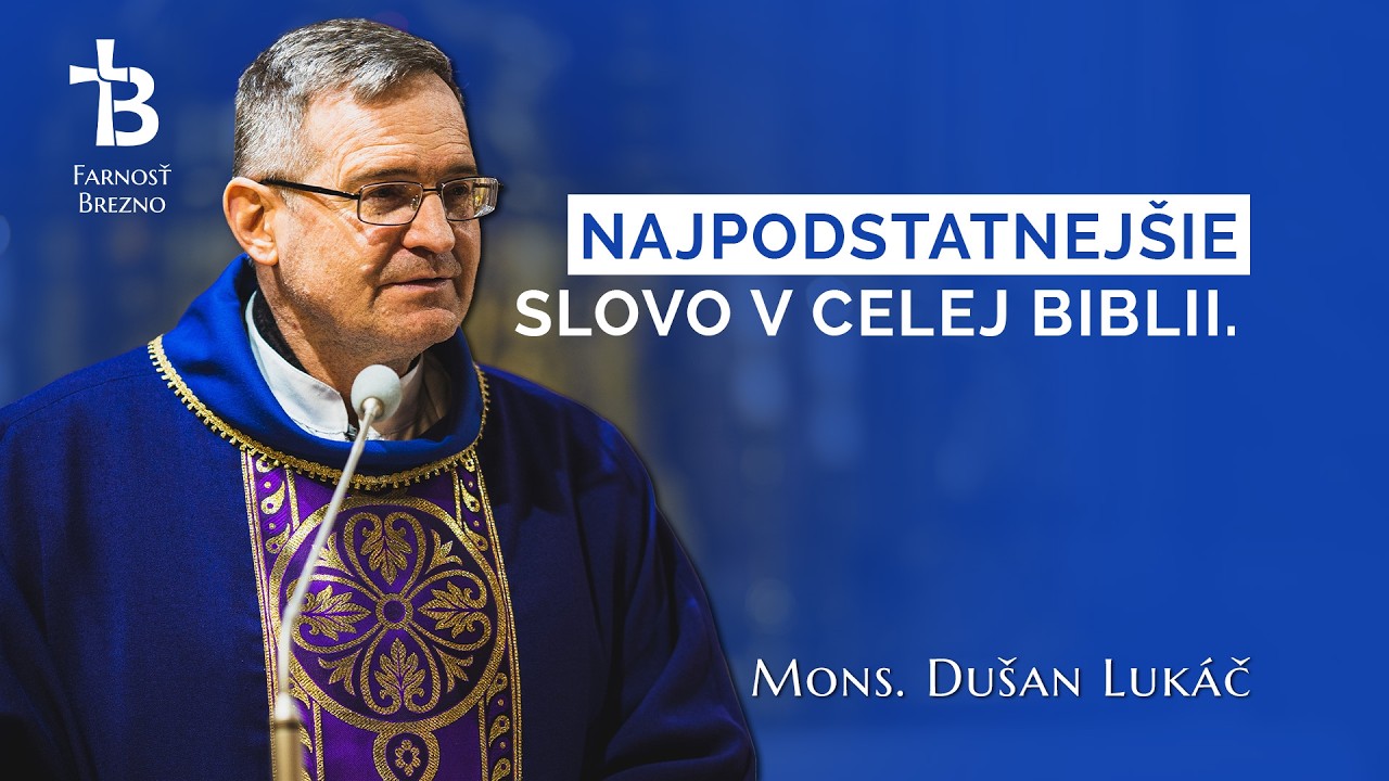 Najpodstatnejšie slovo v celej Biblii. │ o. Dušan Lukáč
