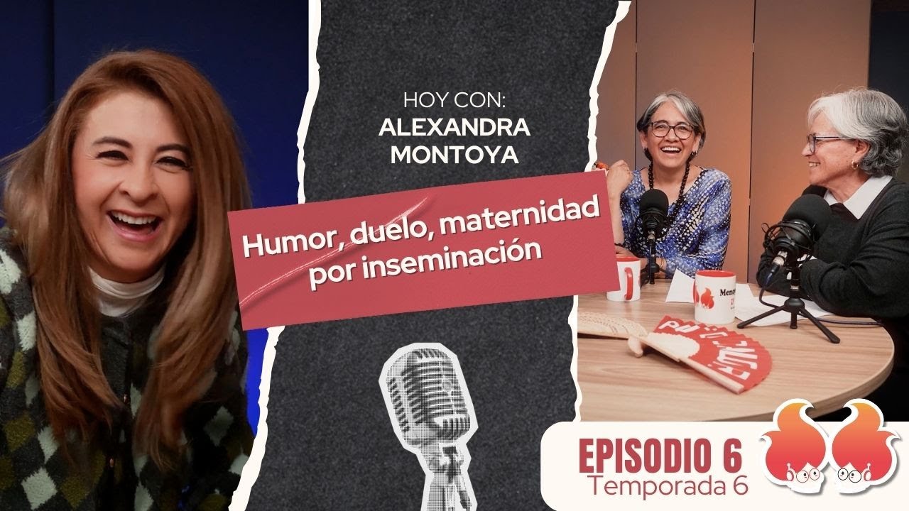 Humor, duelo y maternidad por inseminaci&oacute;n con Alexandra Montoya | Menop&aacute;usicas &iexcl;y qu&eacute;!