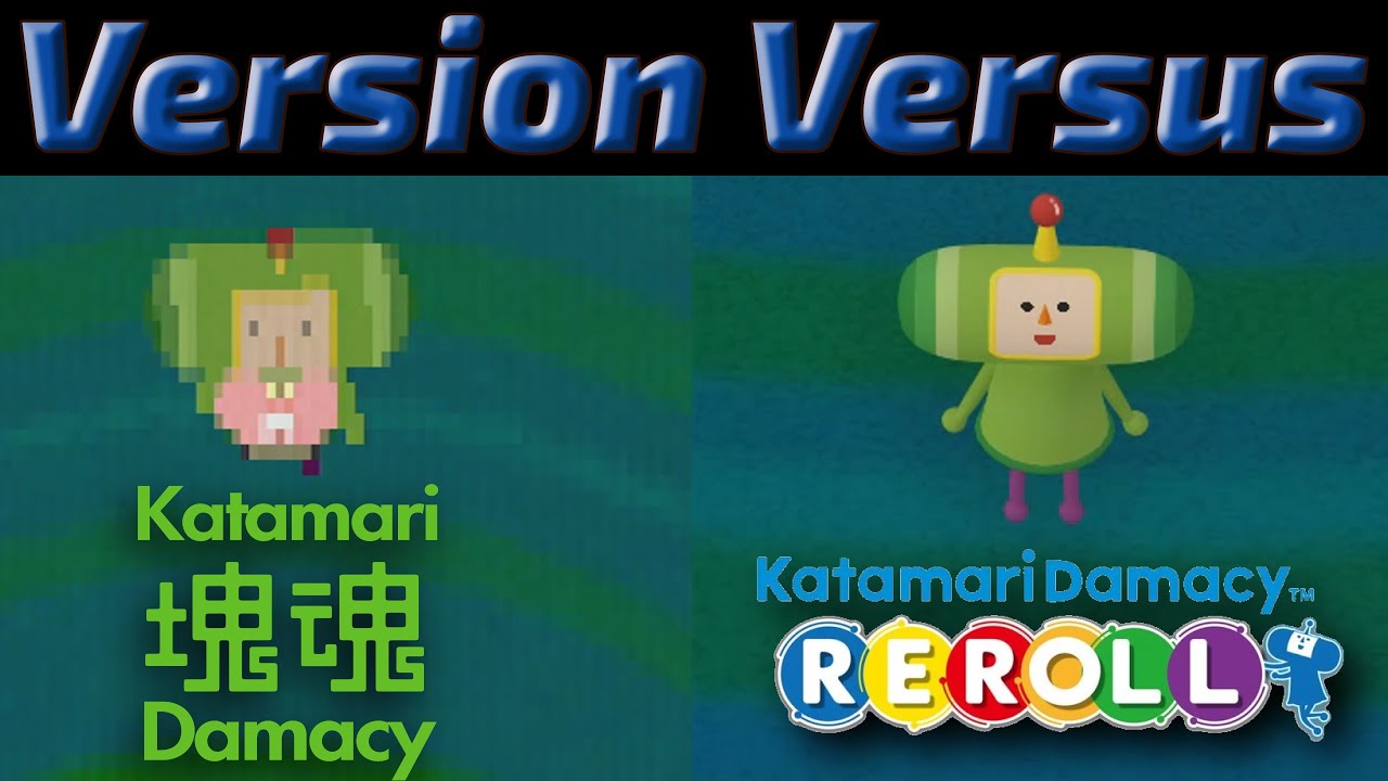 VERSION VERSUS: Katamari Damacy (PS2 vs Reroll)