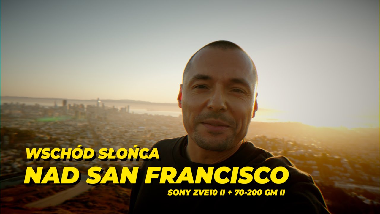 Niesamowity wschód słońca nad San Francisco z Sony ZVE10 II i 70-200 GM II