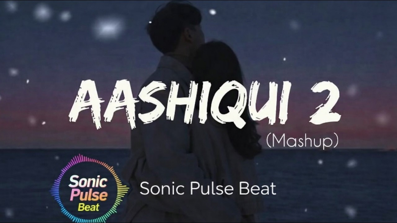 Aashiqui 2 (Mashup) Arijit Singh, Shreya Ghoshal,KK, Palak Muchhal, Mustafa Zahid, Tulsi Kumar