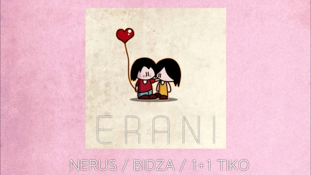 1+1 TiKo / Bidza / neruS - Erani | Official Audio