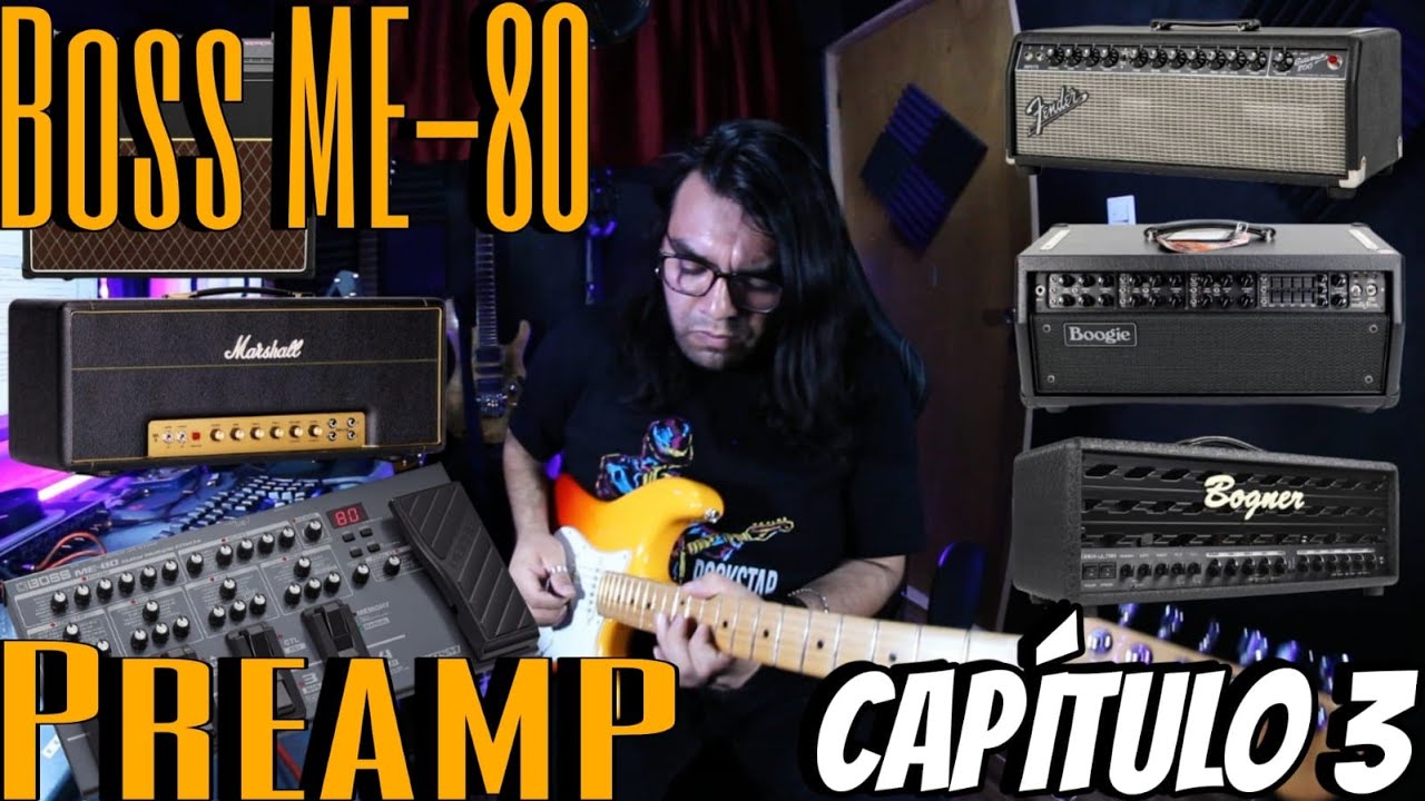 Boss ME-80 - Conoce tu pedalera - CAPÍTULO 3 - PREAMP