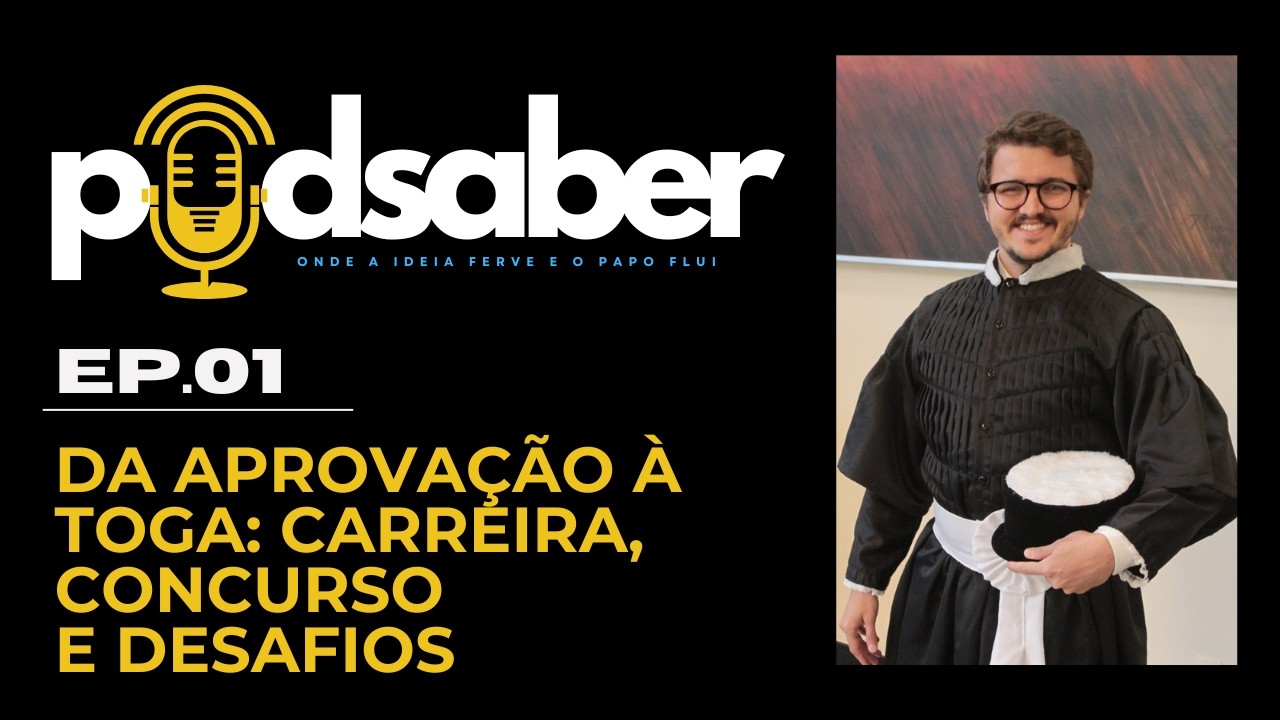 #EP01T2 - Da Aprova&ccedil;&atilde;o &agrave; Toga: Carreira, Concurso e Desafios