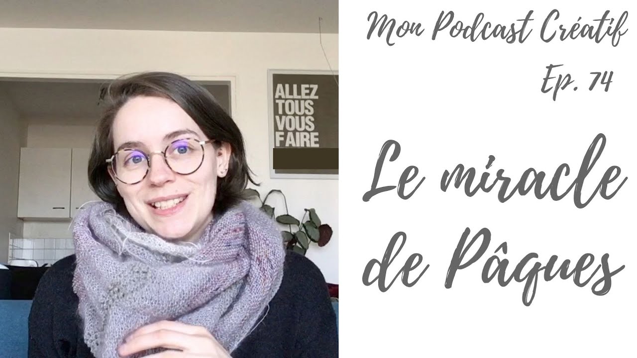 Mon Podcast Créatif - Ep. 74 - Le miracle de Pâques