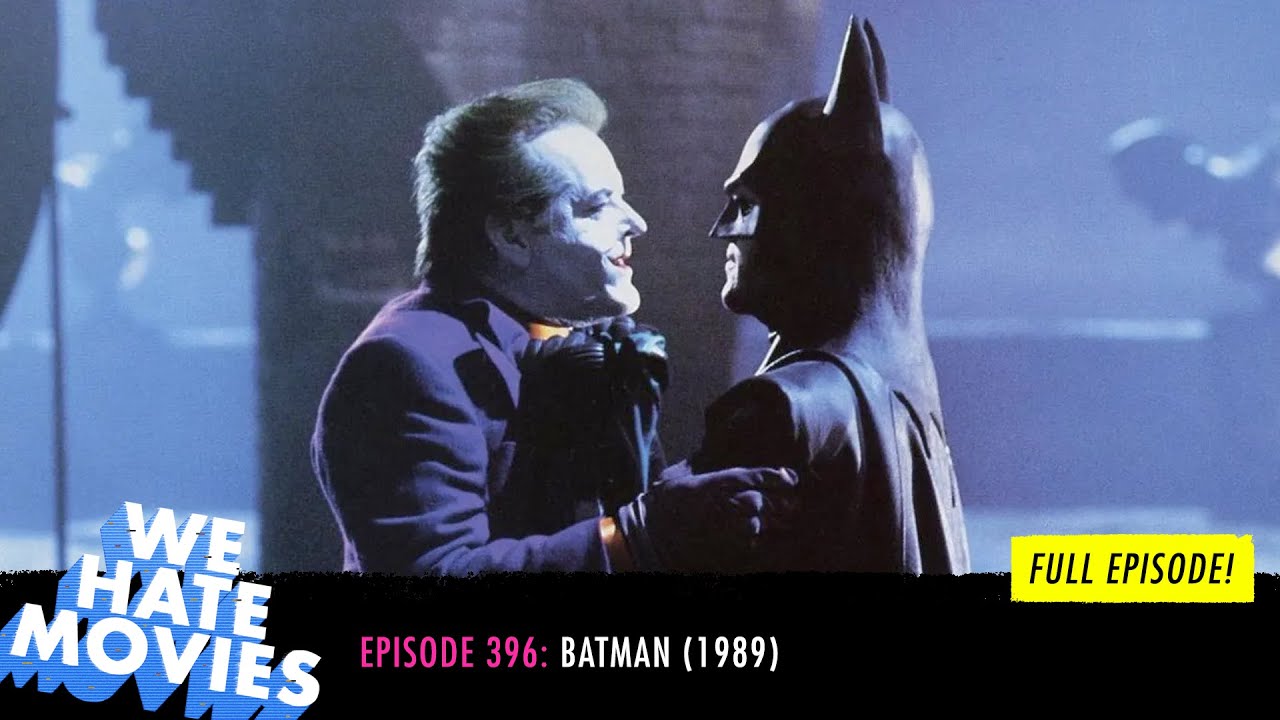 We Hate Movies - Batman (1989) COMEDY PODCAST MOVIE REVIEW