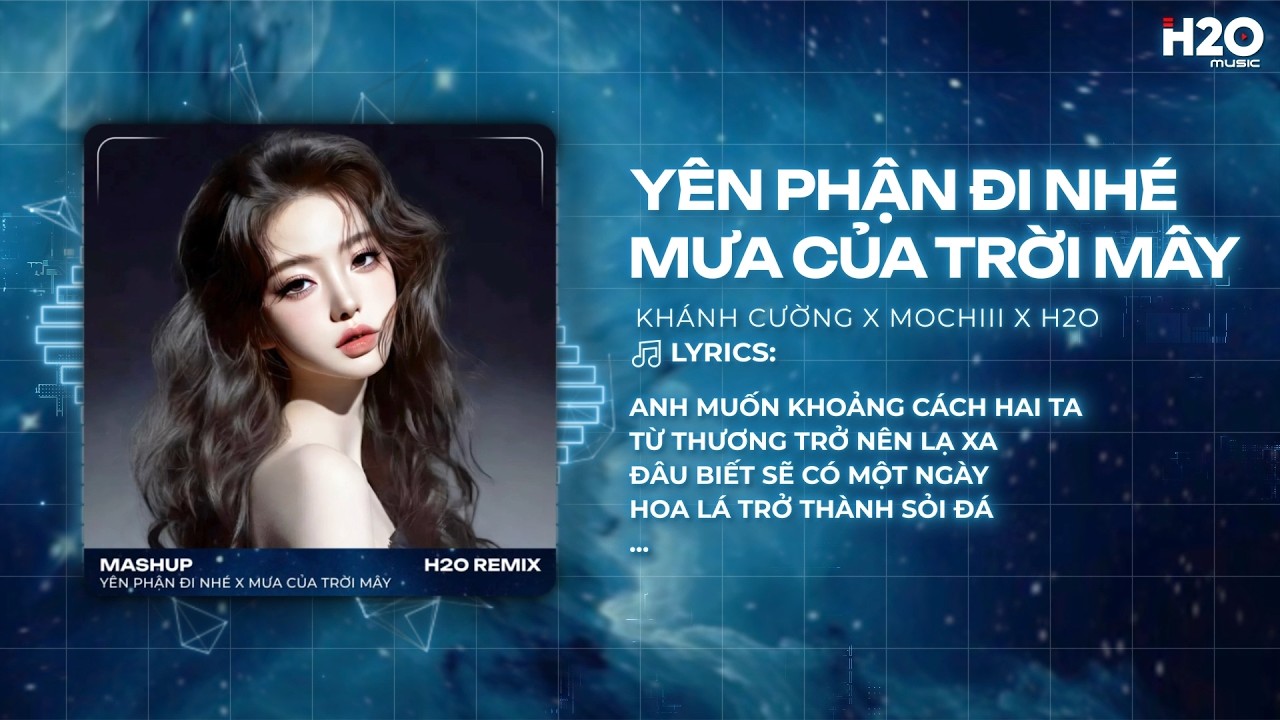Mashup Yên Phận Đi Nhé x Mưa Của Trời Mây Remix (Hot TikTok) - Khánh Cường x Mochiii x SS
