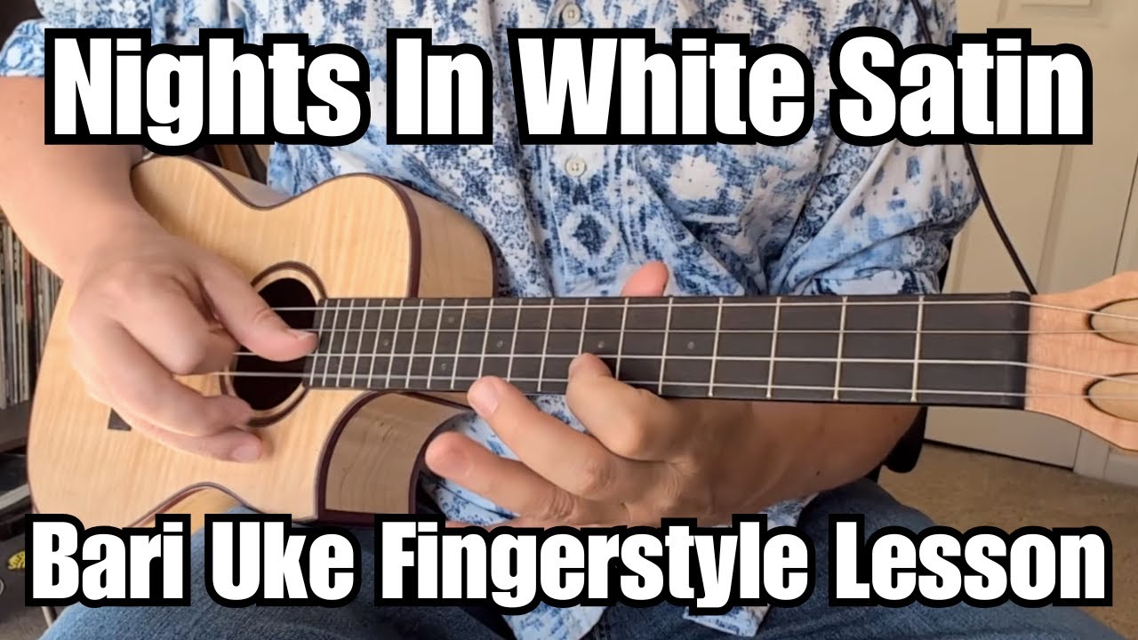 NIGHTS IN WHITE SATIN Baritone Ukulele Lesson FINGERSTYLE w/ Melody THE MOODY BLUES w/ Tab