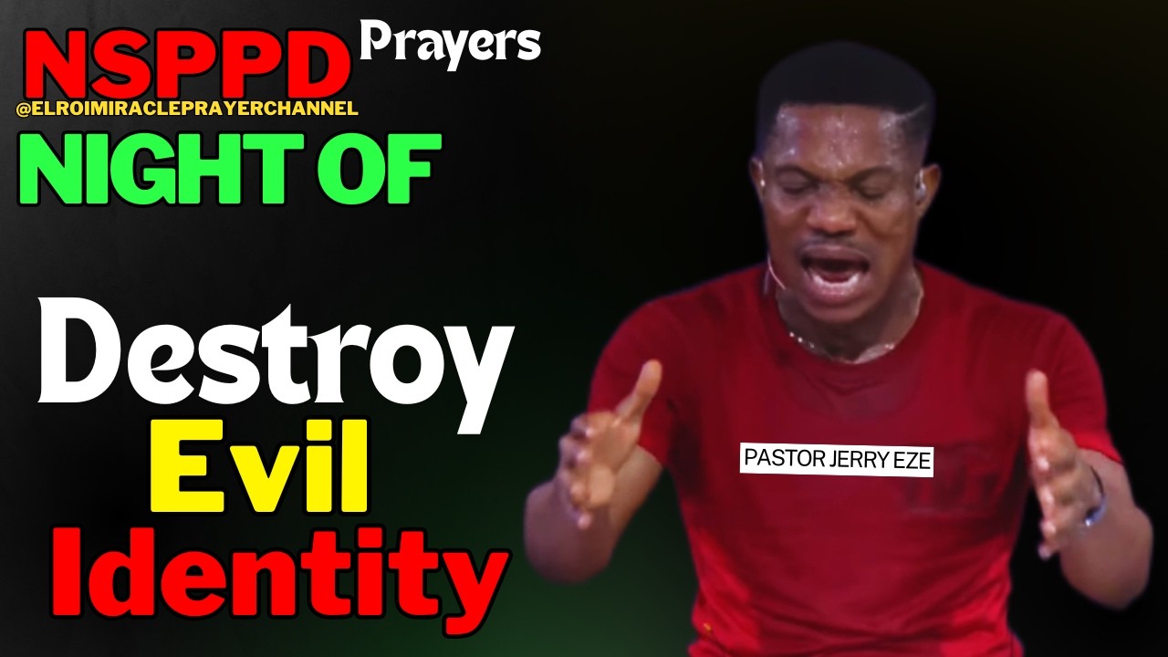 NIGHT OF DESTROY EVIL IDENTITY || PASTOR JERRY EZE || 17TH MARCH 2026 #NSPPD