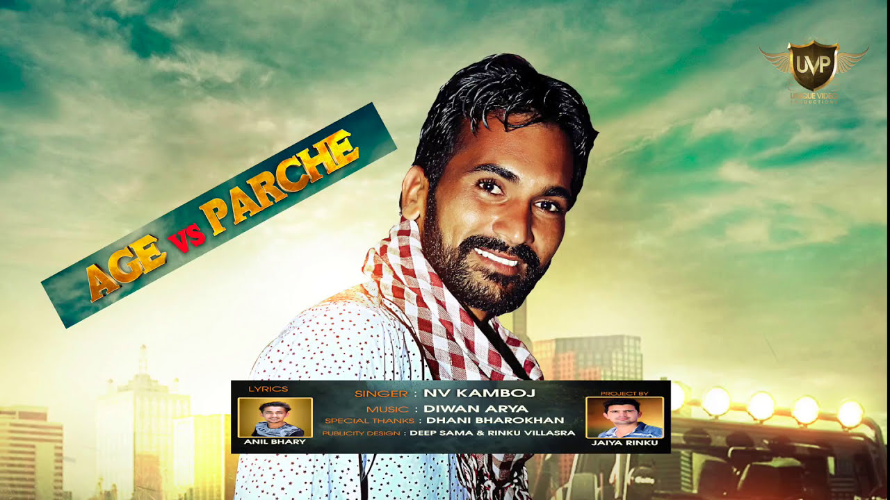 AGE VS PARCHE | NV KAMBOJ | RINKU JAIYA | New Punjabi Latest  2017 Song