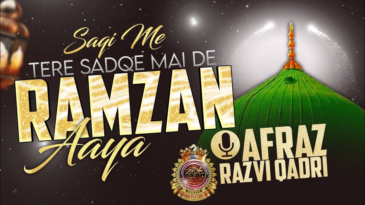 Saqi Me Tere Sadqe Mai De Ramzan Aaya Kalam E Aala Hazrat Recited By Afraz Raza Qadri 