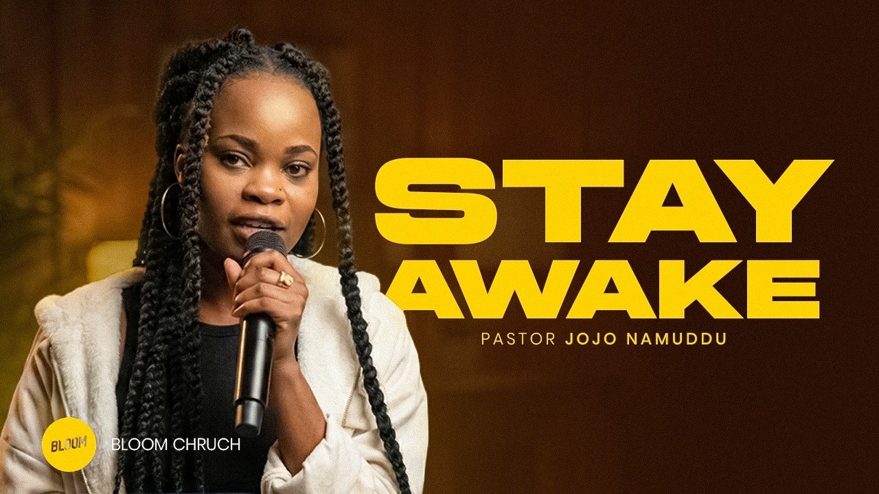 Stay Awake| JoJo Namuddu | Bloom Church