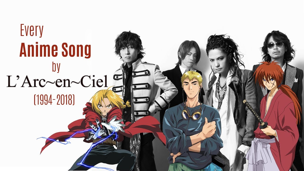 Every Anime Song by L'Arc~en~Ciel (and Hyde) (1994-2018)