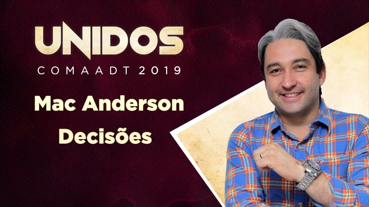 Decisões - Pastor Mac Anderson - Unidos COMAADT 2019