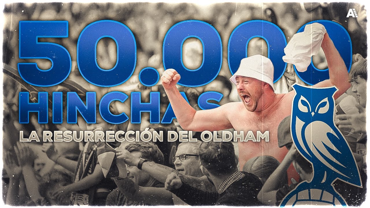 De la PREMIER a la QUINTA DIVISIÓN | La RESURRECCIÓN de OLDHAM