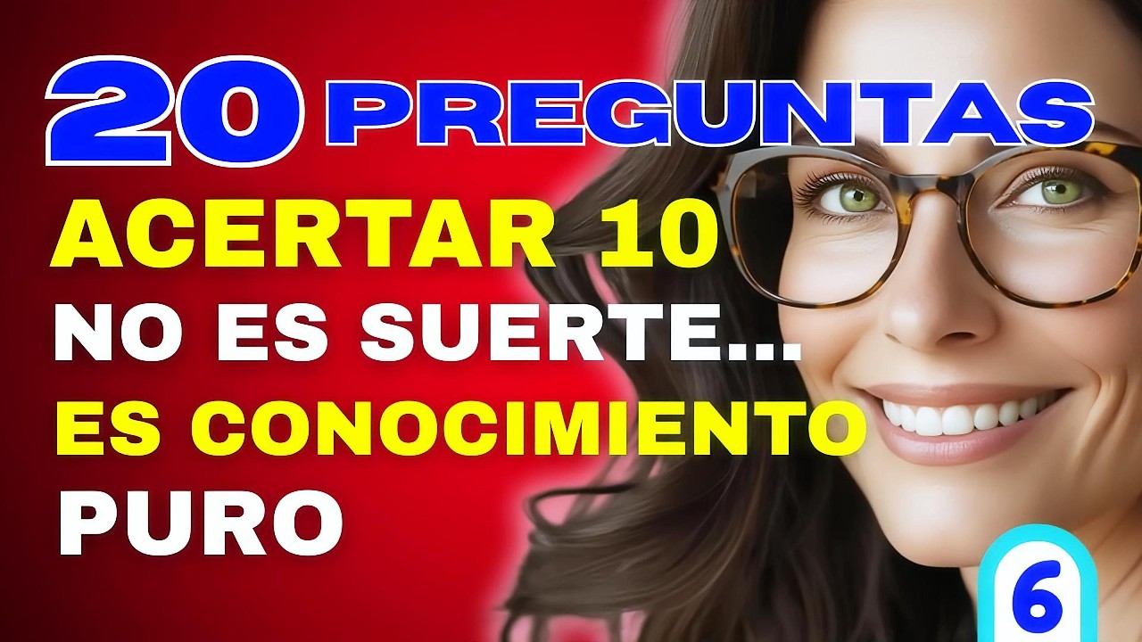 20 Preguntas DIFICILES de Cultura General CON OPCIONES.