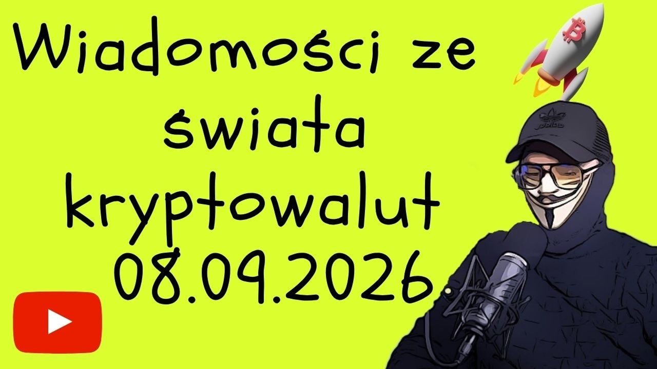WIADOMOŚCI ZE ŚWIATA KRYPTOWALUT 08.09.2026