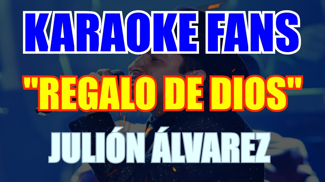 Regalo De Dios - Karaoke - Julión Álvarez