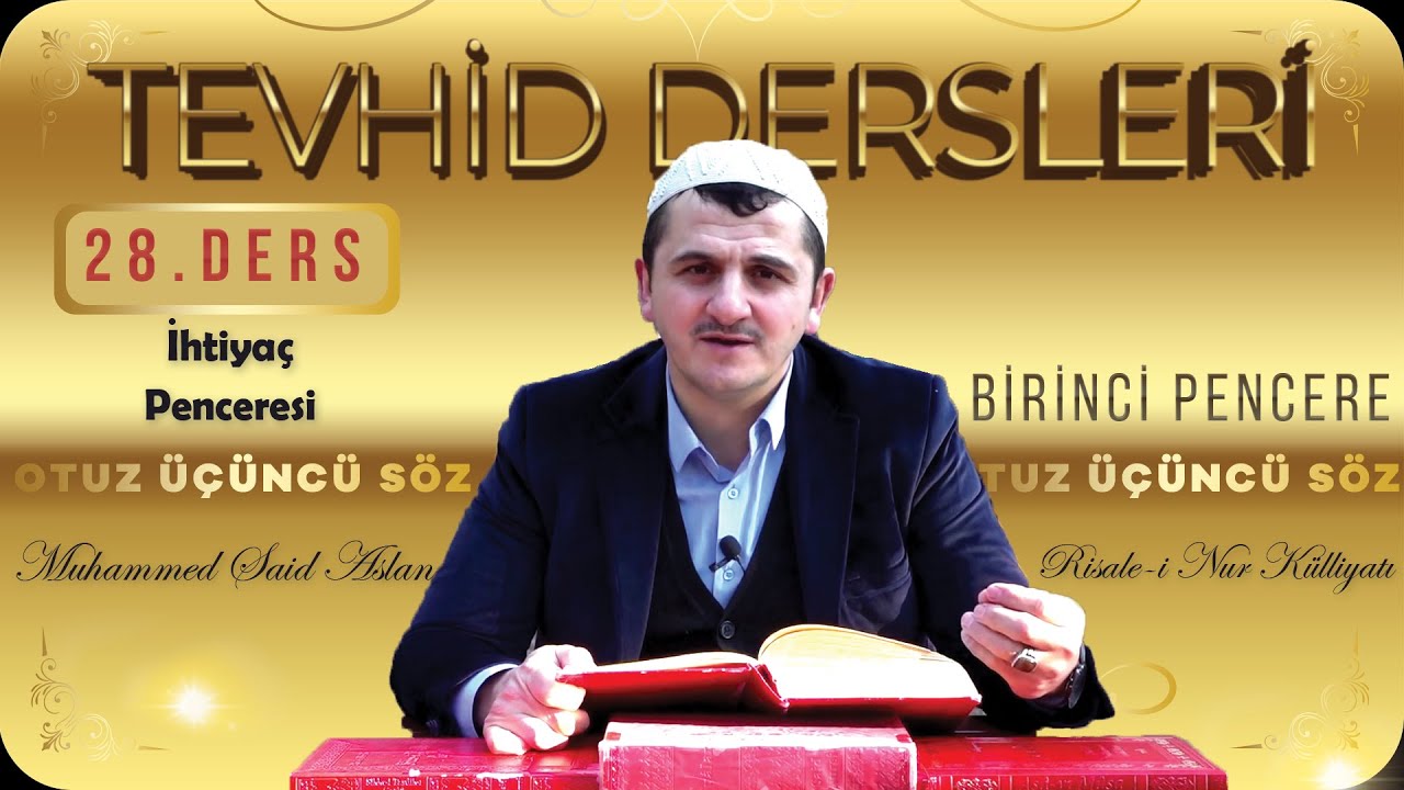 Otuz Üçüncü Söz - Birinci Pencere - Muhammed Said Aslan - Tevhid Dersleri 28