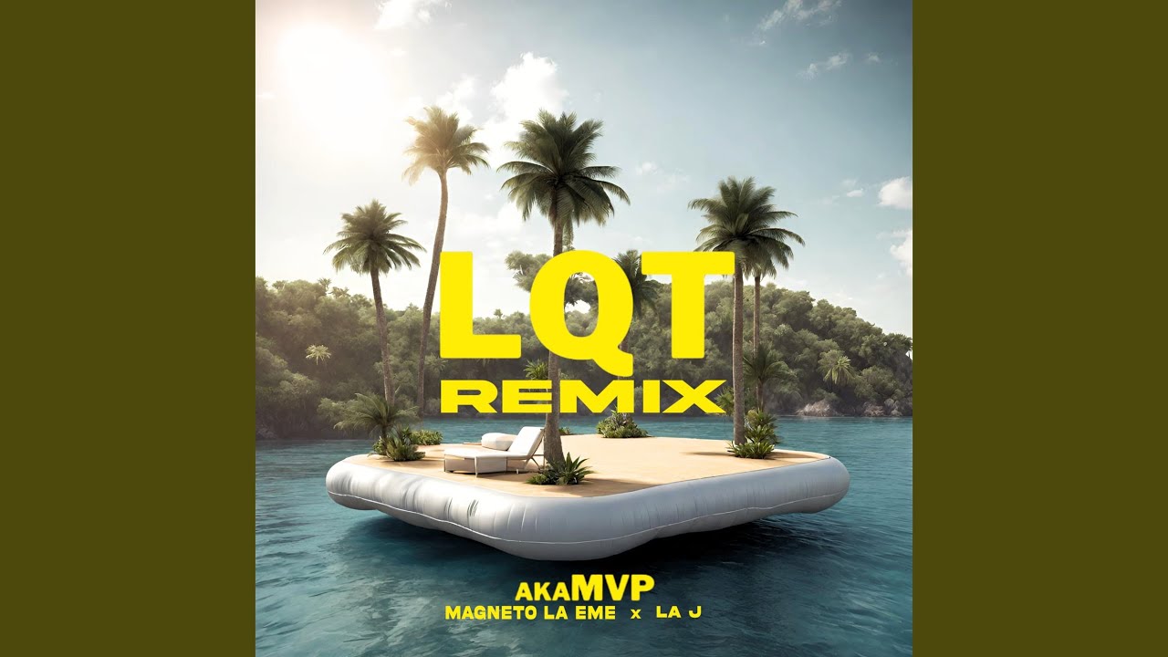LQT (Remix)