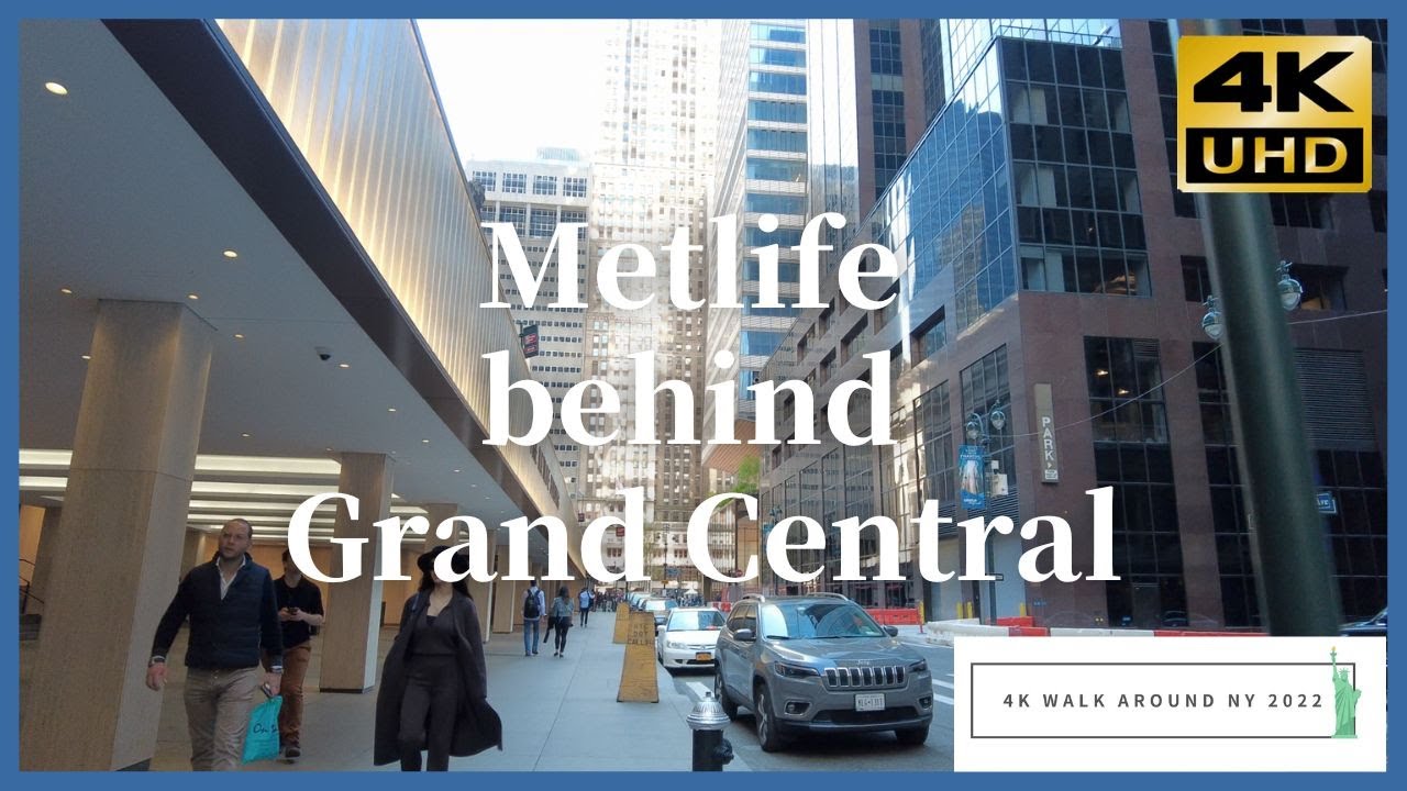 Metlife behind Grand Central Walk around NY 2022 4K