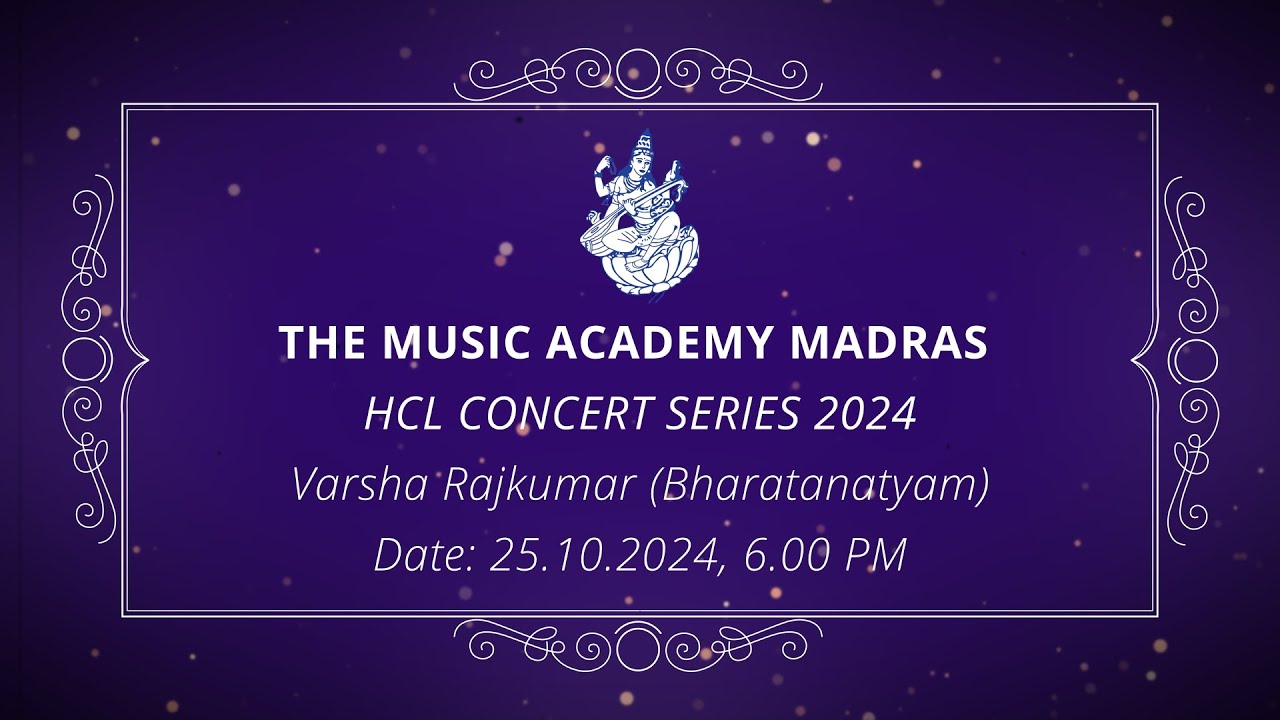 The Music Academy Madras | HCL Concert Series 2024 | Varsha Rajkumar Bharatanatyam