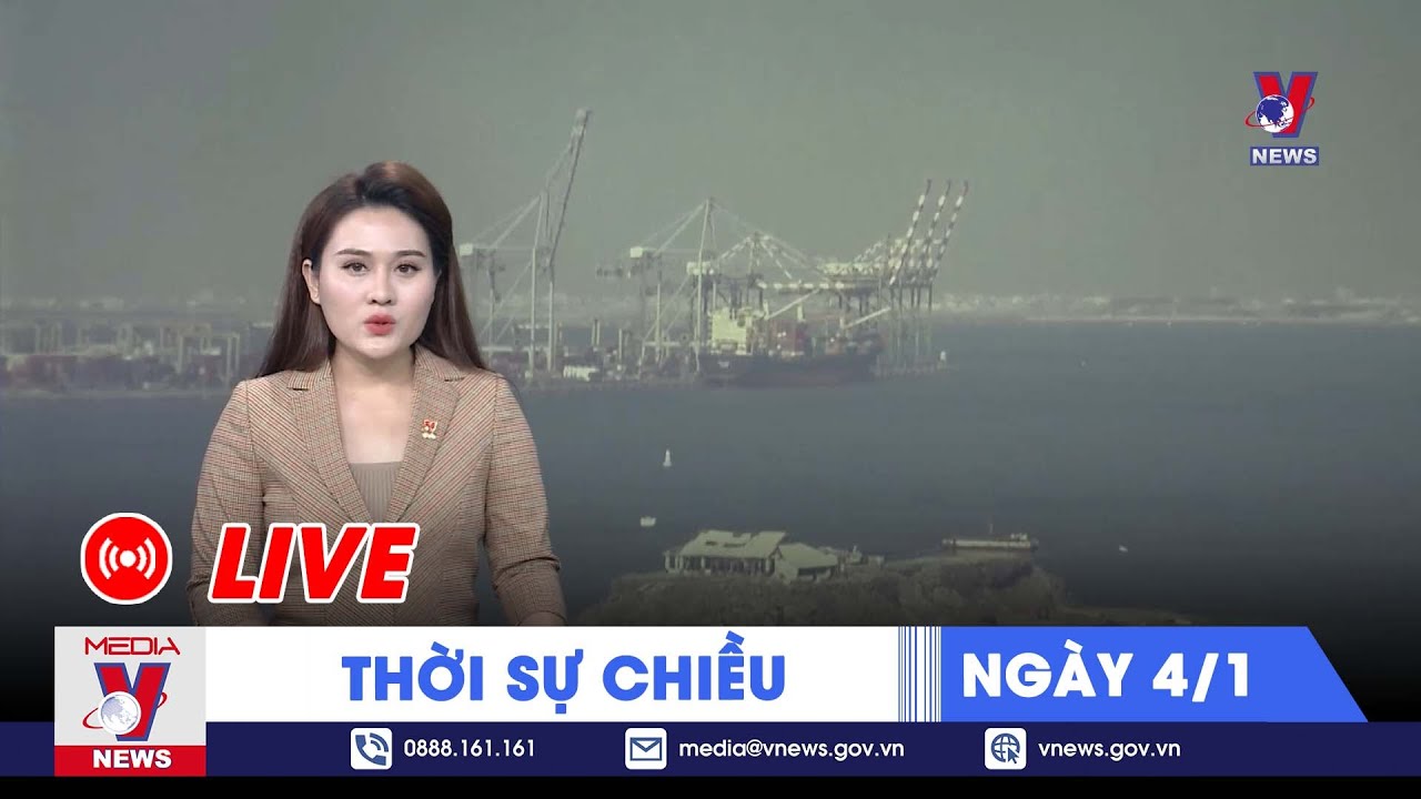 🔴[TRỰC TIẾP] Thời sự 24h cập nhật chiều 4/1 - Tin nóng Thế giới mới nhất – VNEWS