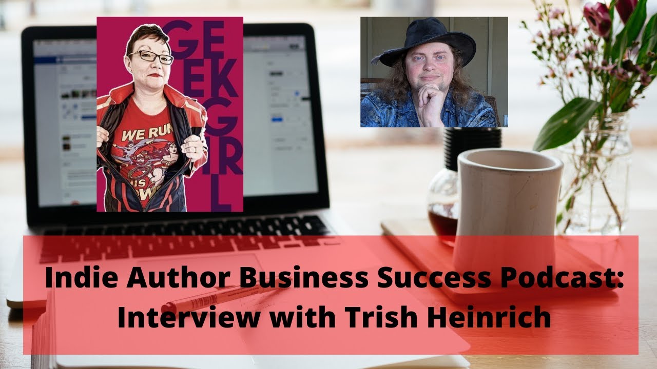 Indie Author Business Success Podcast: Interview with Trish Heinrich