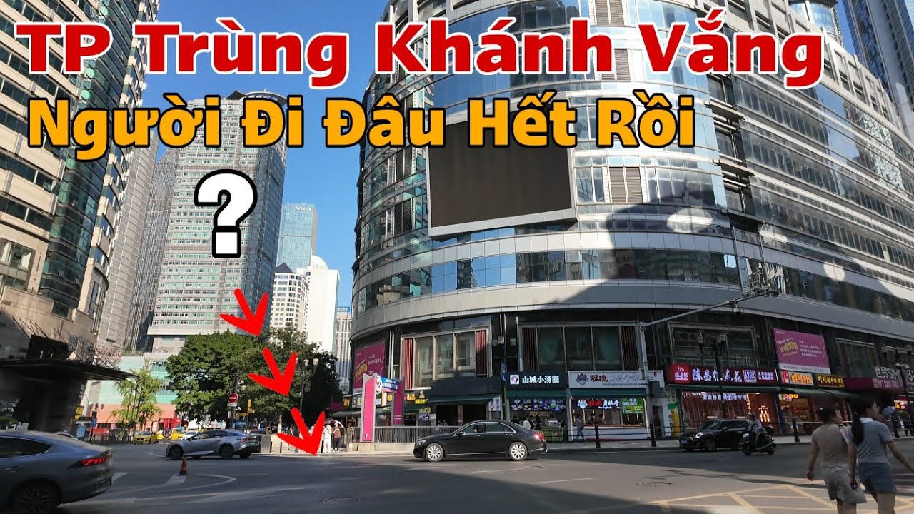 TP Trùng Khánh Trung Quốc 33 Triệu Dân Mọi Người Đi Đâu? Mà Đường Vắng