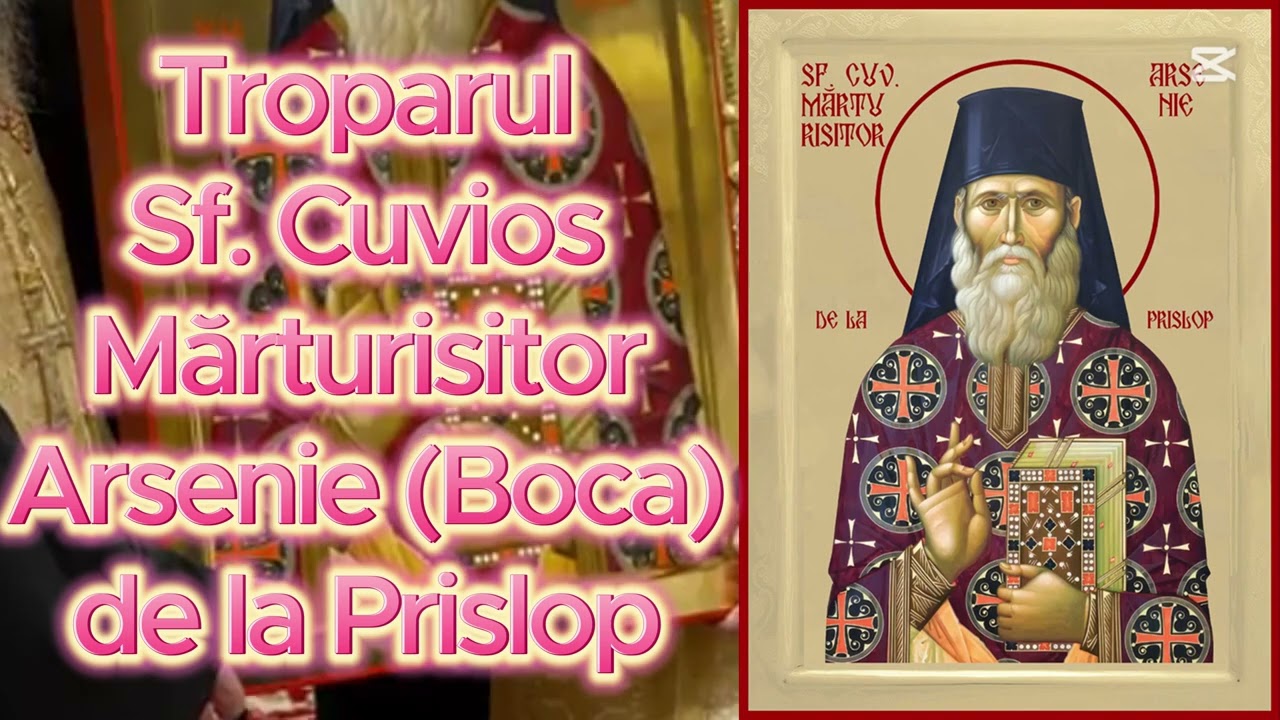 Troparul Sf. Cuvios Marturisitor Arsenie (Boca) de la Manastirea Prislop