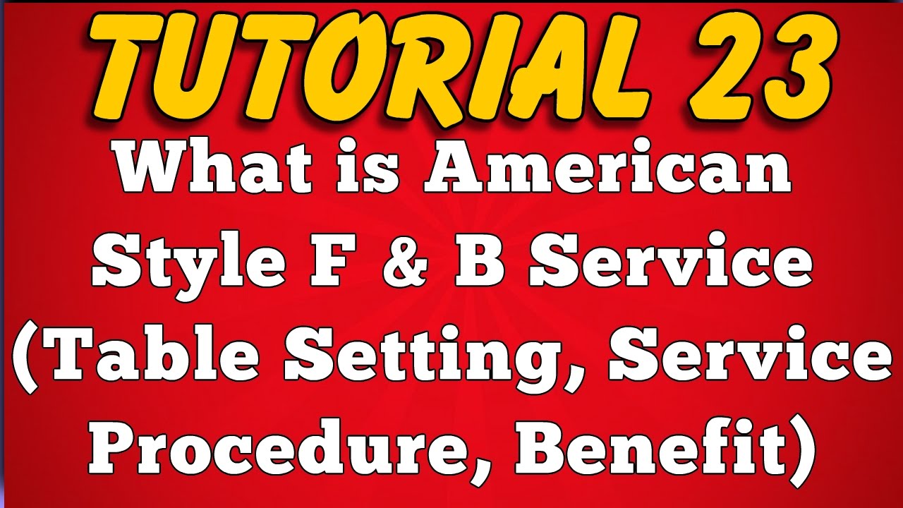 What is American Style Food Service - Feature, Table Setting, Service Procedure (Tutorial 23)