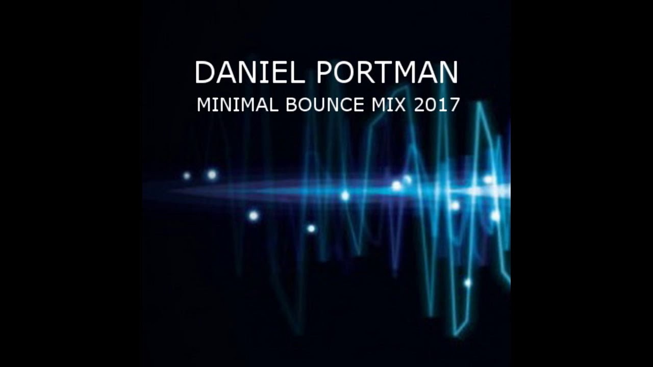 Minimal Bounce Mix 2017 by Daniel Portman