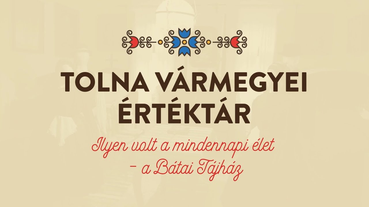 🌹Tolna Vármegyei Értéktár🌹 – Ilyen volt a mindennapi élet – a Bátai Tájház
