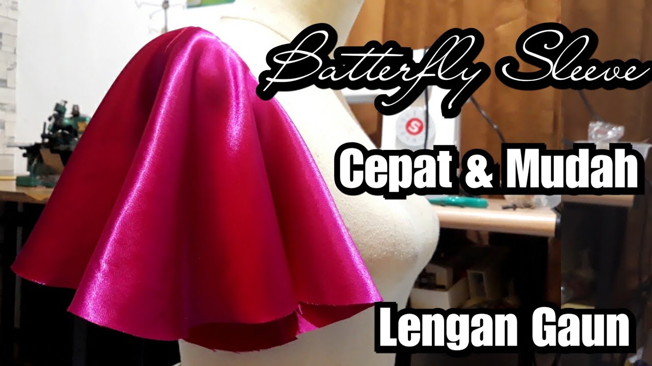 CARA MEMBUAT LENGAN GAUN ( batterfly sleeve )
