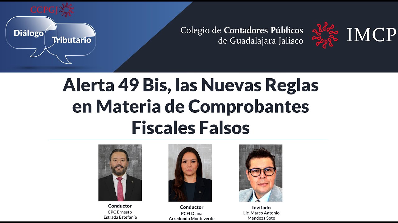 Diálogo Tributario | Alerta 49 Bis, las Nuevas Reglas en Materia de Comprobantes Fiscales Falsos