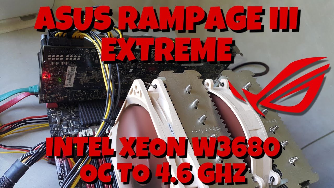 Intel Xeon W3680 overclock to 4.60 GHz with ASUS RAMPAGE 3 EXTREME motherboard