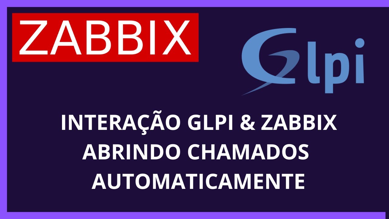 Integração GLPI e Zabbix - Abrindo Chamado Automaticamente