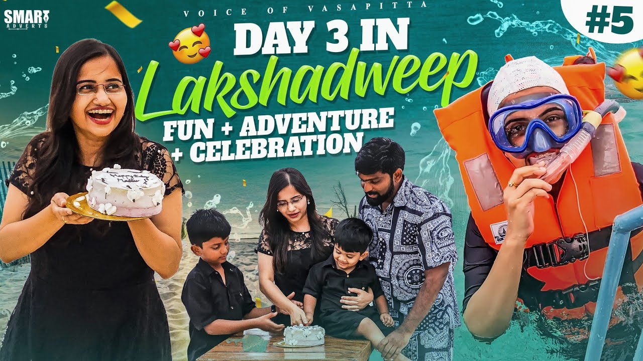 Ep:5 | Day 3 Adventure in Lakshadweep | Snorkeling | My 34th birthday celebration #voiceofvassapitta